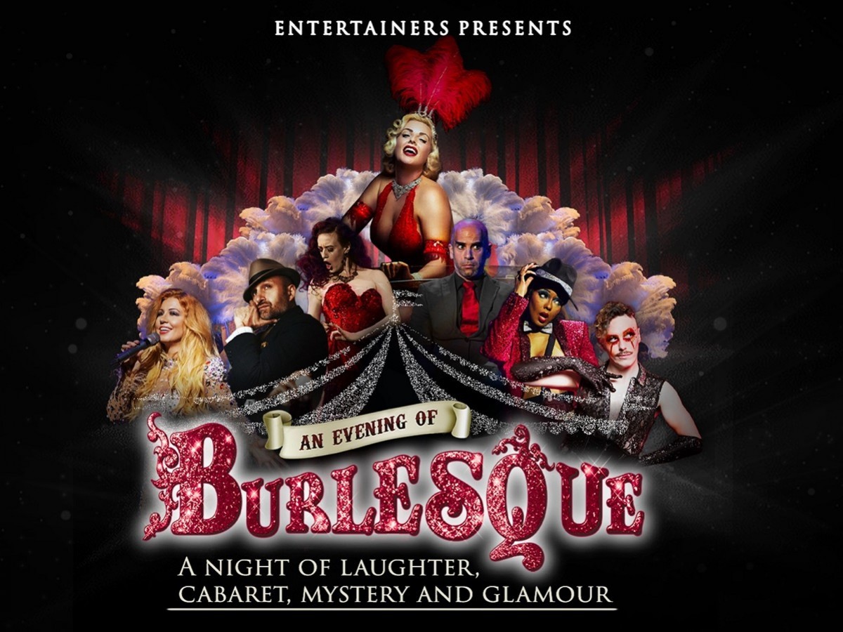 An Evening of BurlesqueAn Evening of BurlesqueAn Evening of BurlesqueAn Evening of Burlesque